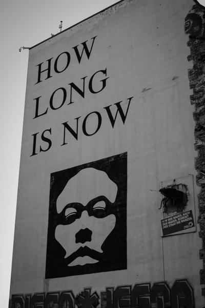 How Long Is Now — Mural on Berlin Building Berlin, Germany